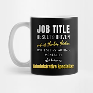 Administrative Specialist | Work Job Co Worker Promotions Humor Mug